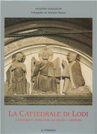 La cattedrale di Lodi. L'immagine della fede tra storia, mito e simbolo - copertina