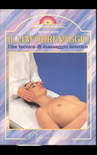Il linfodrenaggio. Una tecnica di massaggio estetico