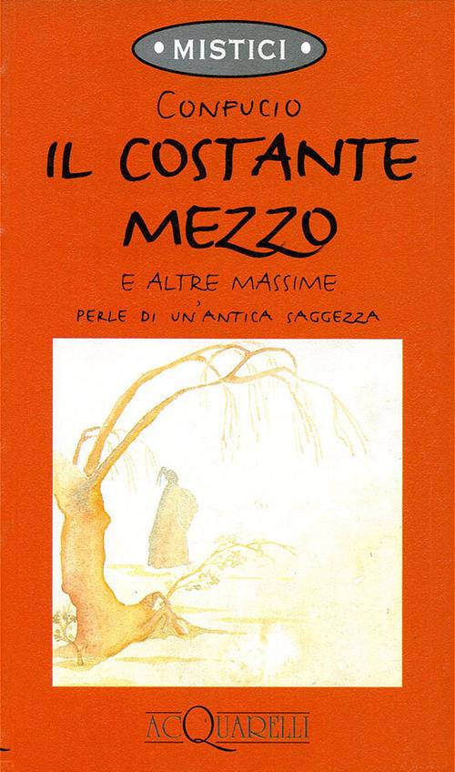 Il costante mezzo e altre massime - Confucio - copertina