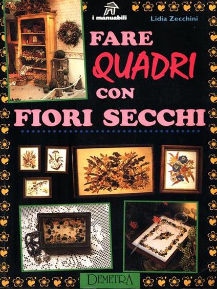 Fare quadri con fiori secchi - Lidia Zecchini - copertina