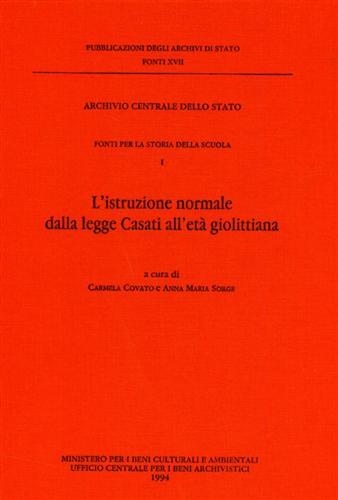 Fonti per la storia della scuola. Vol. 1: L'Istruzione normale dalla Legge Casati all'Età giolittiana. - copertina