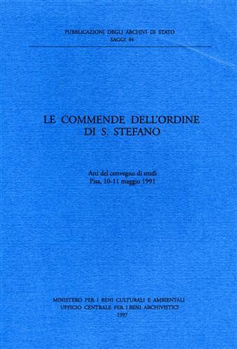 Le commende dell'Ordine di s. Stefano. Atti del Convegno (Pisa, 10-11 maggio 1991) - copertina