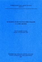 Le società di mutuo soccorso italiane e i loro archivi. Atti del Seminario di studio (Spoleto, 8-10 novembre 1995)