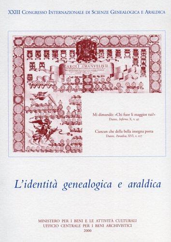 L' identità genealogica e araldica. Fonti, metodologie, interdisciplinarità, prospettive. Atti del 23º Congresso internazionale (Torino, 21-26 settembre 1998) - copertina