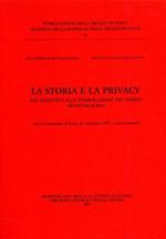 La storia e la privacy. Dal dibattito alla pubblicazione del codice deontologico. Atti del Seminario (Roma, 30 novembre 1999). Testi normativi