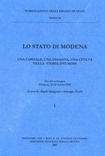 Lo Stato di Modena. Una capitale, una dinastia, una civiltà nella storia d'Europa. Atti del Convegno (Modena, 25-28 marzo 1998)
