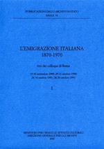 L' emigrazione italiana 1870-1970. Atti dei Colloqui (Roma, 19-20 settembre 1989; 29-31 ottobre 1990; 28-30 ottobre 1991; 28-30 ottobre 1993)