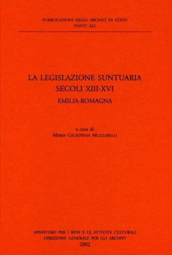 La legislazione suntuaria. Secoli XIII-XVI. Emilia Romagna - copertina