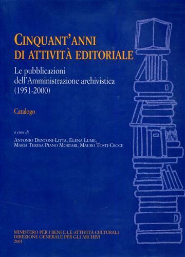 Cinquant'anni di attività editoriale. Le pubblicazioni dell'amministrazione archivistica. Catalogo - copertina