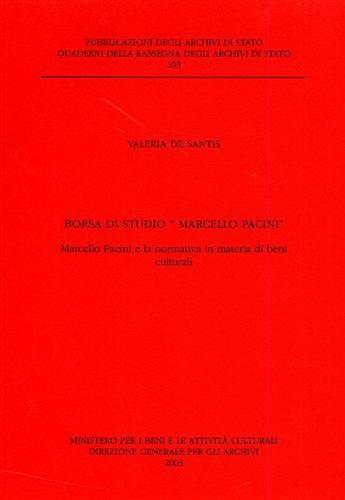 Borsa di studio «Marcello Pacini»: Marcello Pacini e la normativa in materia di beni culturali. - Valeria De Santis - copertina