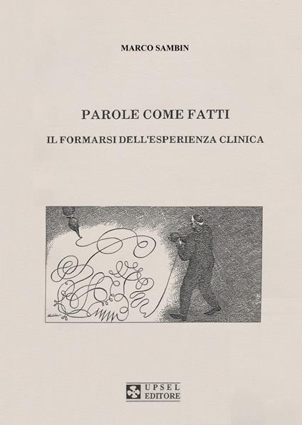 Parole come fatti. Il formarsi dell'esperienza clinica - Marco Sambin - copertina