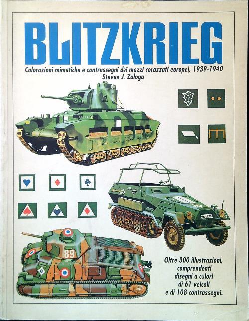 Blitzkrieg. Colorazioni mimetiche e contrassegni dei mezzi corazzati europei 1939-1940