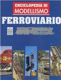 Enciclopedia di modellismo ferroviario. Vol. 4: Accessori e complementi. - copertina