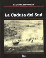 La guerra del Vietnam. La caduta del sud - Clark Dougan,David Fulghum - copertina