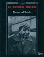 Il terzo Reich. Discesa nell'incubo