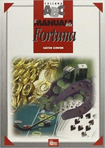 Il manuale della fortuna - Gaston Schwinn - copertina