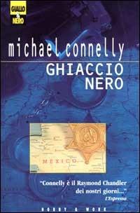 Ghiaccio nero - Michael Connelly - copertina