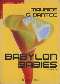 Babylon babies - Maurice G. Dantec - copertina