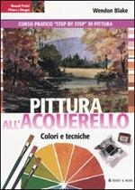 Pittura all'acquerello. Colori e tecniche