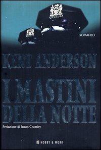 I mastini della notte - Kent Anderson - copertina