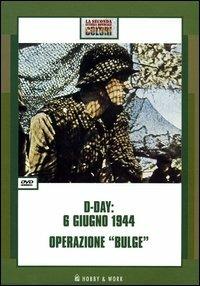 D-Day: 6 giugno 1944-Operazione «Bulge». DVD - copertina