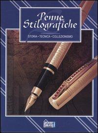 Penne stilografiche. Storia, tecnica, collezionismo - copertina