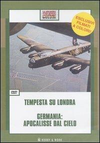 Tempesta su Londra-Germania: apocalisse dal cielo. DVD - copertina