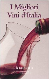 I migliori vini d'Italia: I vini del nord-I vini del centro, del sud e delle isole - copertina