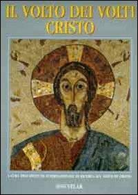 Il volto dei volti: Cristo. Ediz. illustrata. Vol. 1 - copertina