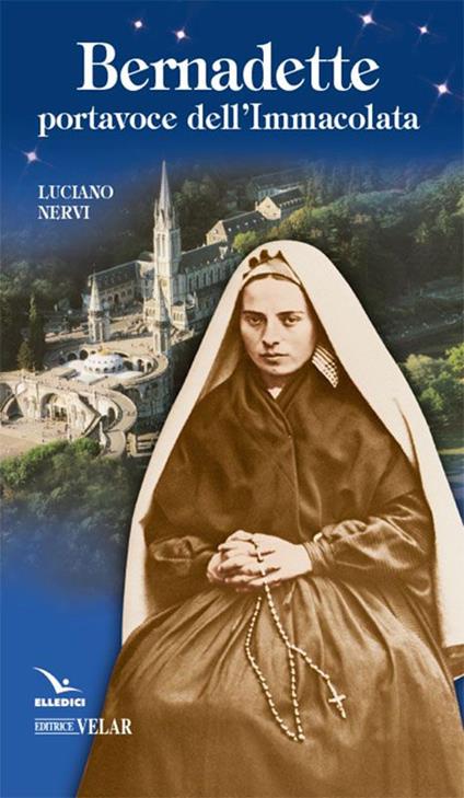 Bernadette, portavoce dell'Immacolata - Luciano Nervi - copertina