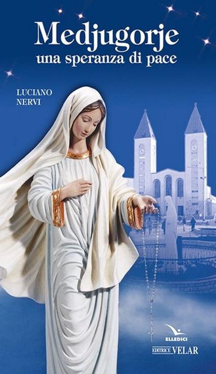 Medjugorje. Una speranza di pace - Luciano Nervi - copertina