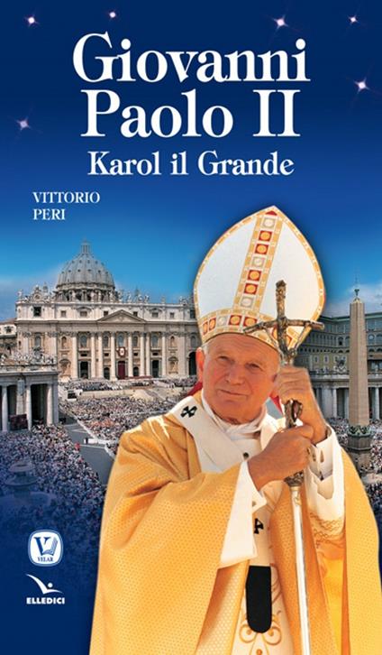 Giovanni Paolo II. Karol il grande - Vittorio Peri - copertina