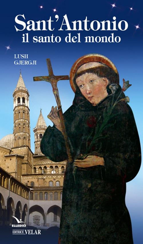 Sant'Antonio. Il santo del mondo - Lush Gjergji - copertina