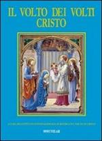 Il volto dei volti: Cristo. Ediz. illustrata. Con CD-ROM. Vol. 10