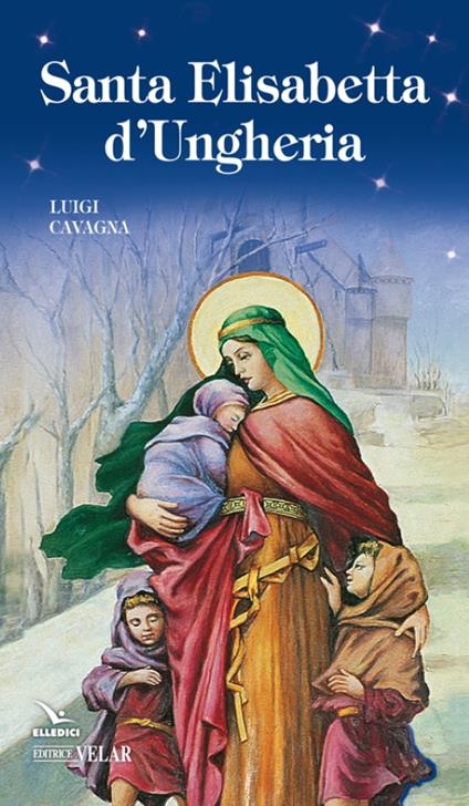 Santa Elisabetta d'Ungheria - Luigi Cavagna - copertina