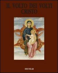 Il volto dei volti: Cristo. Ediz. illustrata. Vol. 12 - copertina