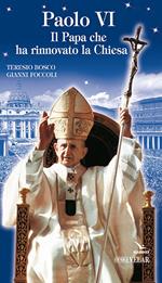 Paolo VI. Il papa che ha rinnovato la Chiesa