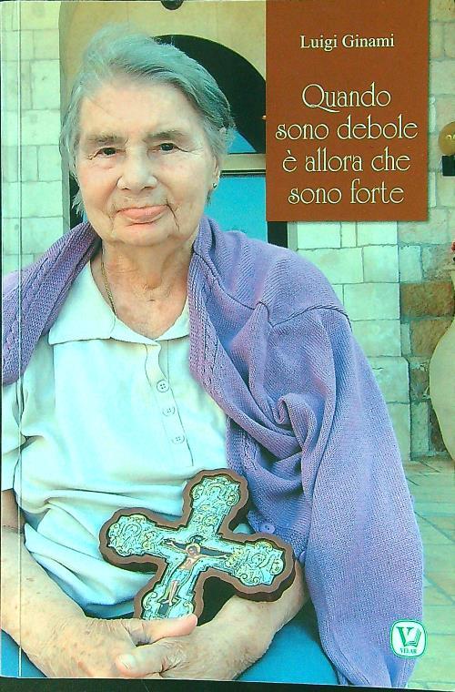 Quando sono debole è allora che sono forte