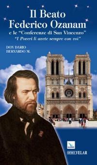 Il beato Federico Ozanam e le «conferenze di San Vincenzo». «I poveri li avete sempre con voi» - Dario Bernardo - copertina