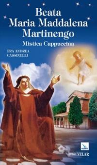 Beata Maria Maddalena Martinengo. Mistica cappuccina - Andrea Cassinelli - copertina