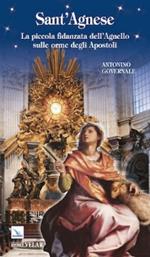 Sant'Agnese. La piccola fidanzata dell'Angelo sulle orme degli apostoli
