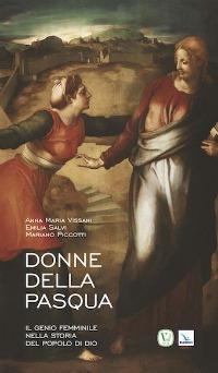 Donne della Pasqua. Il genio femminile nella storia del popolo di Dio - Anna Maria Vissani,Emilia Salvi,Mariano Picciotti - copertina