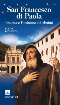 San Francesco di Paola. Eremita e fondatore dei minimi - Rocco Benvenuto - copertina