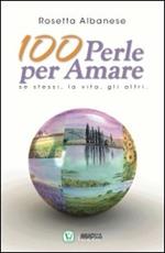 100 perle per amare. Se stessi la vita e gli altri