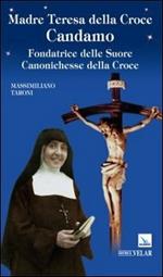 Madre Teresa della Croce Candamo. Fondatrice delle suore Canonichesse della Croce