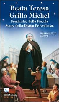 Beata Teresa Grillo Michel. Fondatrice delle Piccole Suore della Divina Provvidenza - Massimiliano Taroni - copertina