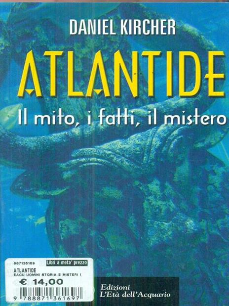 Atlantide. Il mito, i fatti, il mistero - Daniel Kircher - 2