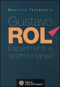 Gustavo Rol. Esperimenti e testimonianze - Maurizio Ternavasio - copertina