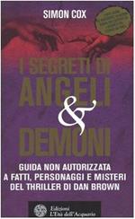 I segreti di Angeli & demoni. Guida non autorizzata a fatti, personaggi e misteri del thriller di Dan Brown
