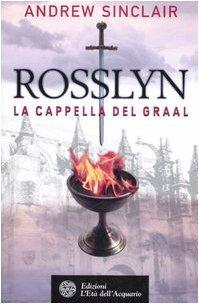 Rosslyn. La cappella del Graal - Andrew Sinclair - copertina